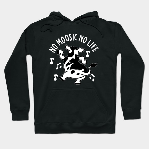 No Moosic No Life Funny Cow Pun Hoodie by punnybone